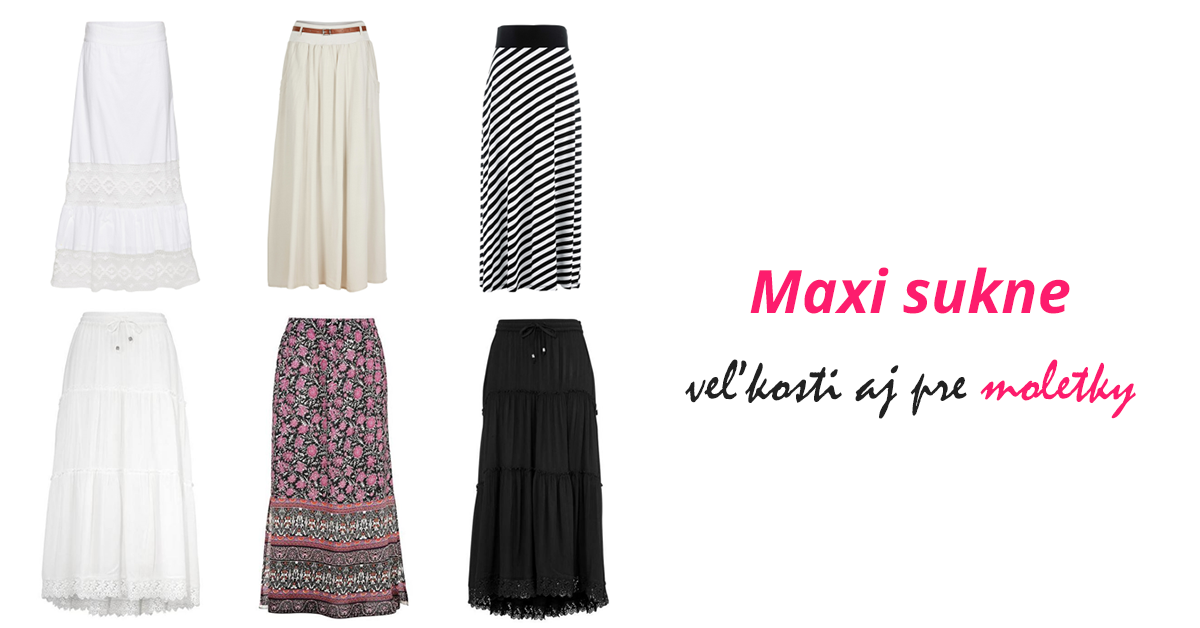 Maxi sukne pre moletky a plnoštíhle ženy - s dĺžkou po členky
